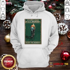 Nice Cycling It’s Not A Race It’s A Journey Enjoy The Moment Hoodie