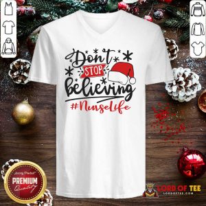 Don’t Stop Believing Nurse Life Christmas V-neck
