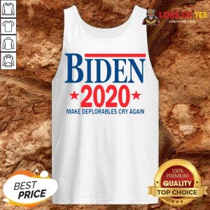 Official Biden 2020 Make Deplorables Cry Again Tank Top