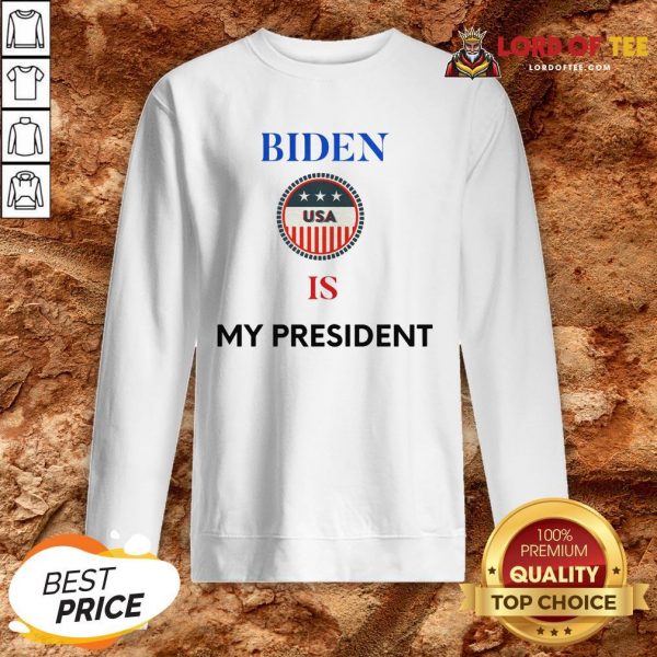 Official Biden Is My President Us Flag Logo Election SweatShirt