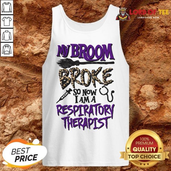 Official My Broom Broke So Now I Am A Respiratory Therapist Halloween Tank Top
