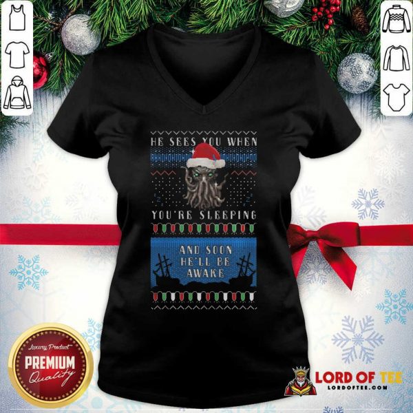 He Sees You When You’re Sleeping And Soon He’ll Be Awake Christmas V-neck - Design By Lordoftee.com