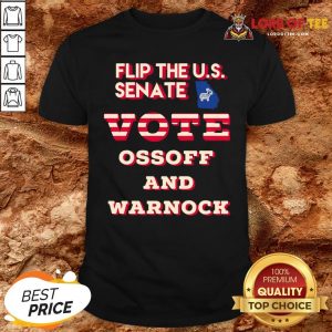 Original Ossoff Warnock Vote Georgia Flip US Senate Shirt