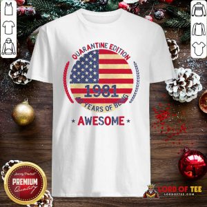 Quarantine Edition 1981 40 Years Of Being Awesome 40th Birthday 40 Years Old American Flag Shirt