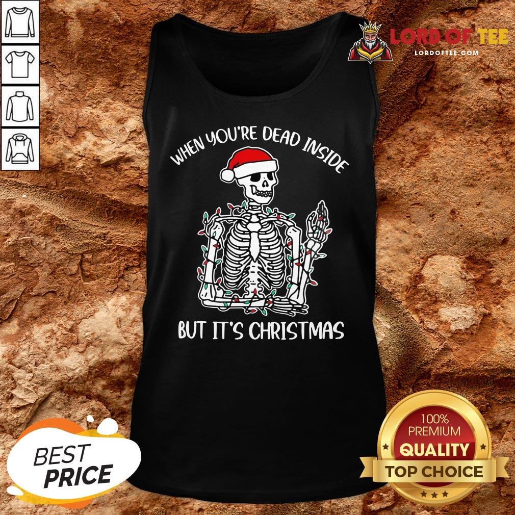 Original Santa Skeleton When You’re Dead Inside But It’s Christmas Tank Top