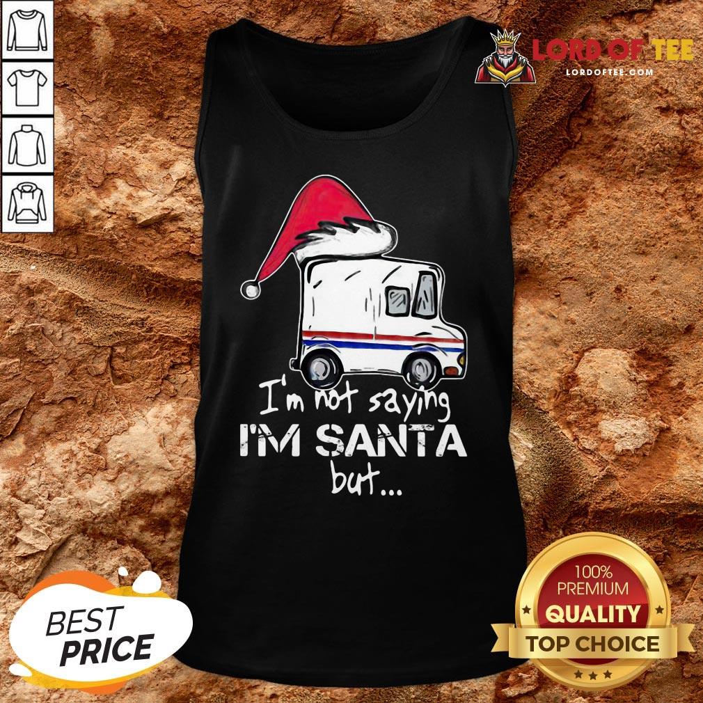 Original USPS I’m Not Saying I’m Santa But Tank Top