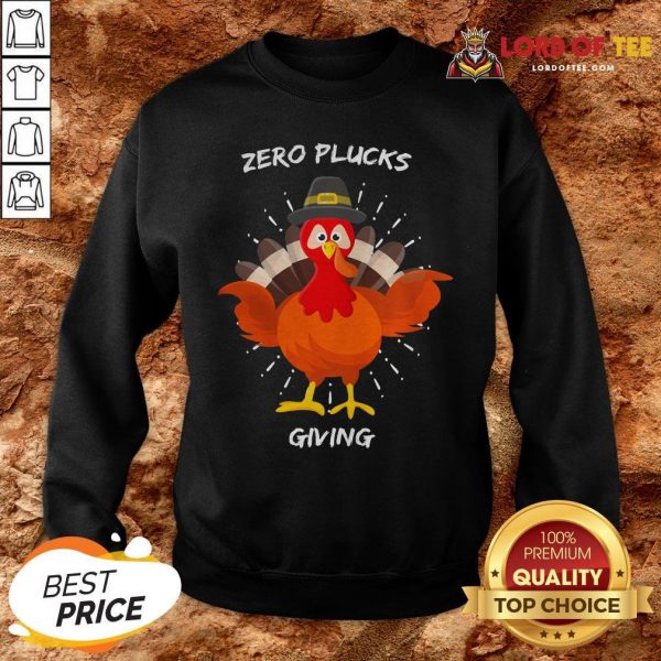 Original Zero Plucks Giving Thanksgiving Turkey SweatShirt