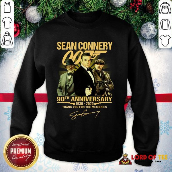 Perfect Sean Connery 007 90th Anniversary 1930-2020 Thank You For The Memories Signature SweatShirt