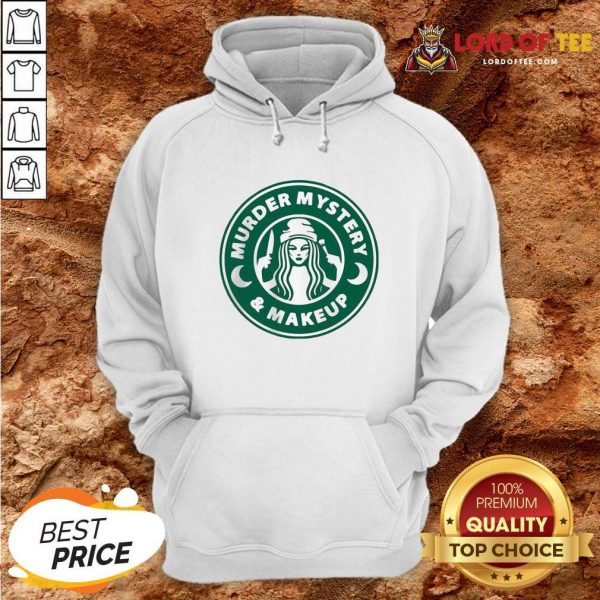Perfect Starbuck Murder Mystery And Makeup Hoodie