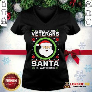 Be Nice To The Veteran Santa Is Watching Christmas V-neck