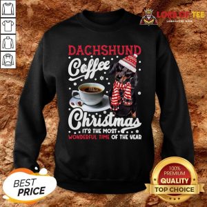Premium Dachshund Coffee Christmas It’s The Most Wonderful Time Of The Year SweatShirt