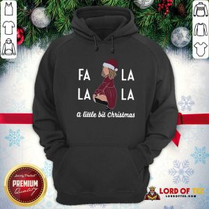 Premium Fa La La La A Little Bit Christmas Hoodie