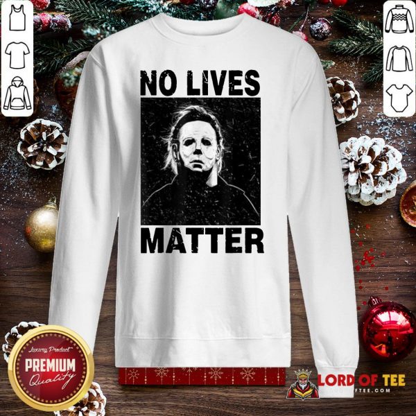 Premium Michael Myers No Lives Matter SweatShirt