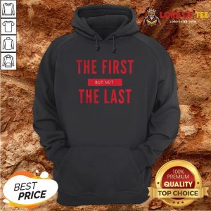 Premium The First But Not The Last Black Female Vice President Hoodie