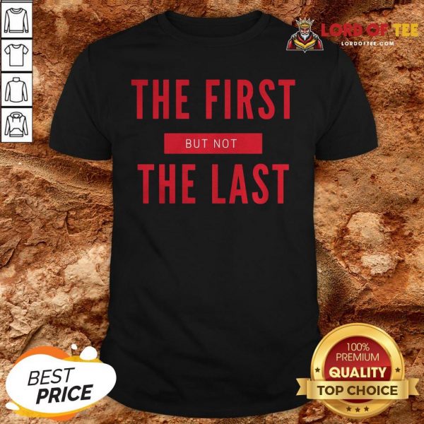 Premium The First But Not The Last Black Female Vice President Shirt
