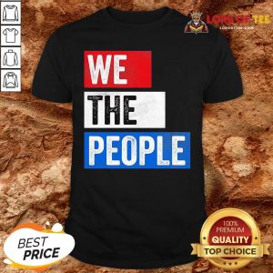Premium We The People Election Shirt