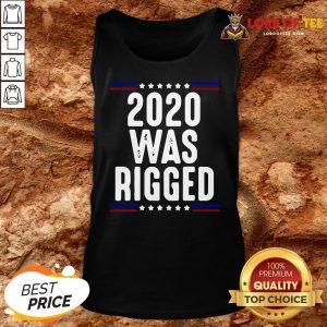 Pretty 2020 Was Rigged Tank Top