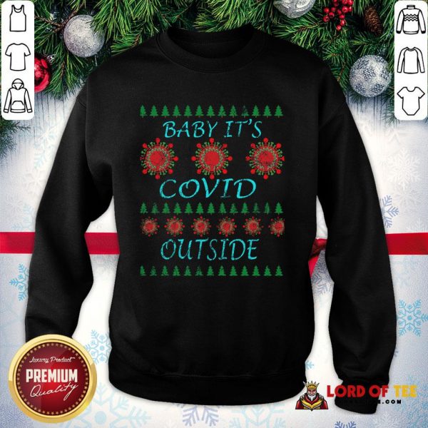 Pretty Baby It’s Covid Outside 2020 Ugly Christmas SweatShirt