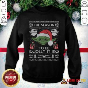 Pretty The Season To Be Jolly It Is Yoda Ugly Christmas SweatShirt