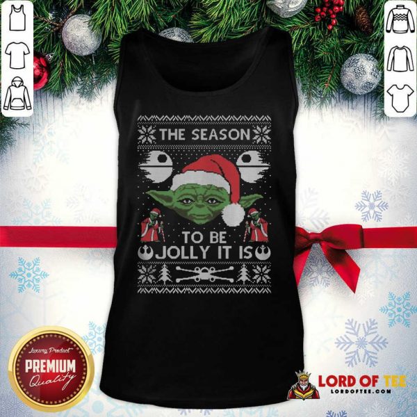 Pretty The Season To Be Jolly It Is Yoda Ugly Christmas Tank Top