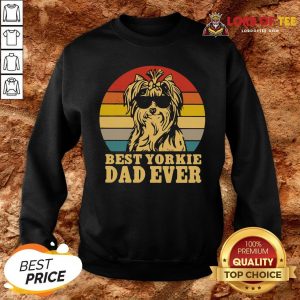 Top Best Yorkie Dad Ever Vintage SweatShirt