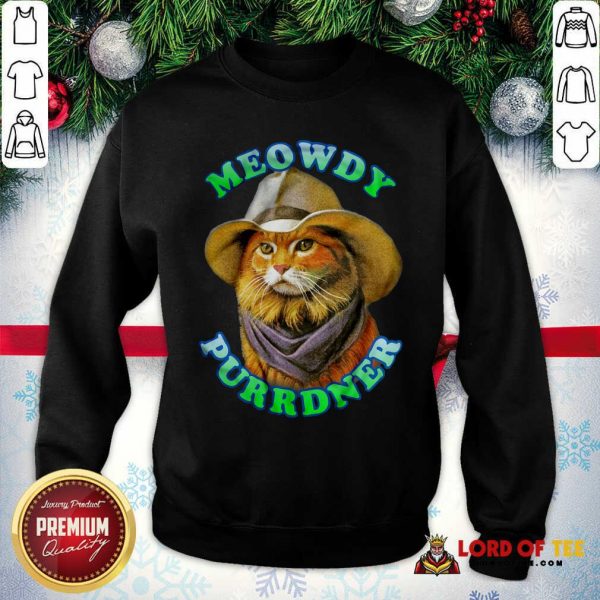 Meowdy Purrdner Cat Funny SweatShirt - Design By Lordoftee.com