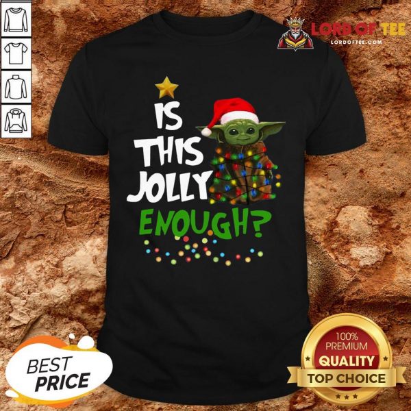 Top Santa Baby Yoda Is This Jolly Enough Christmas Shirt