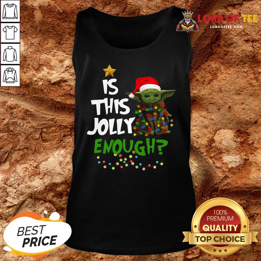 Top Santa Baby Yoda Is This Jolly Enough Christmas Tank Top