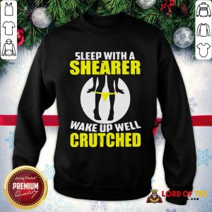 Top Sleep With A Shearer Wake Up Well Crutched SweatShirt
