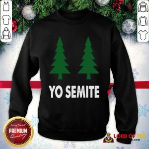 Official Yo Semite Shirt Trump Yosemite 2020 SweatShirt