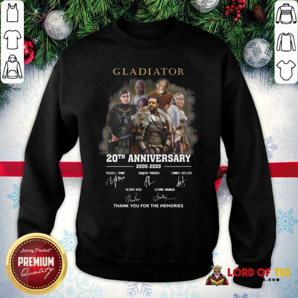 Gladiator 20th Anniversary 2000 2020 Thank You For The Memories Signatures Sweatshirt - Desisn By Lordoftee.com