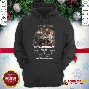 Gladiator 20th Anniversary 2000 2020 Thank You For The Memories Signatures Hoodie - Desisn By Lordoftee.com