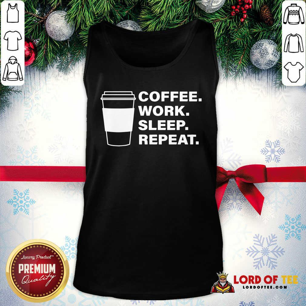 Coffee Work Sleep Repeat Tank Top - Desisn By Lordoftee.com