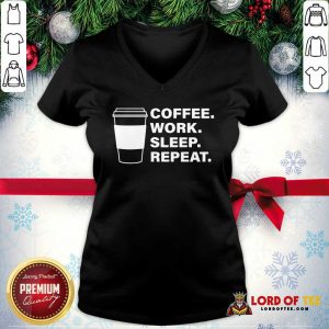 Coffee Work Sleep Repeat V-neck - Desisn By Lordoftee.com