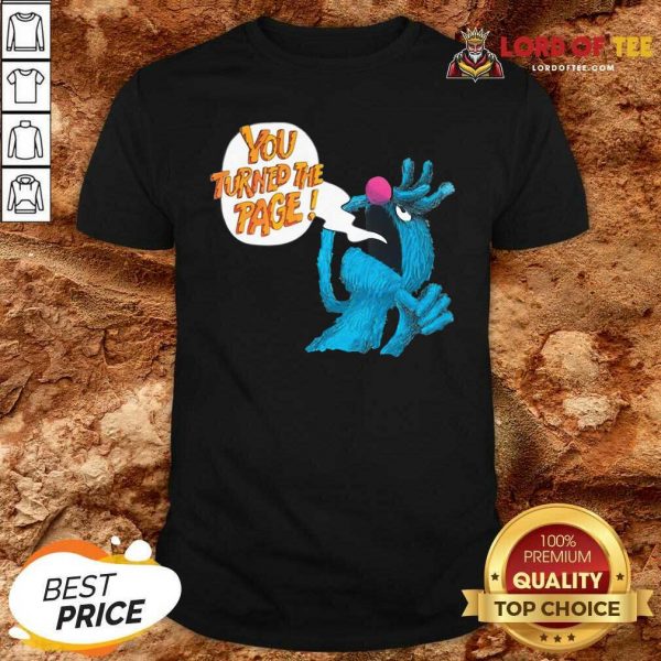Puppet Monster You Turned The Page Shirt - Desisn By Lordoftee.com