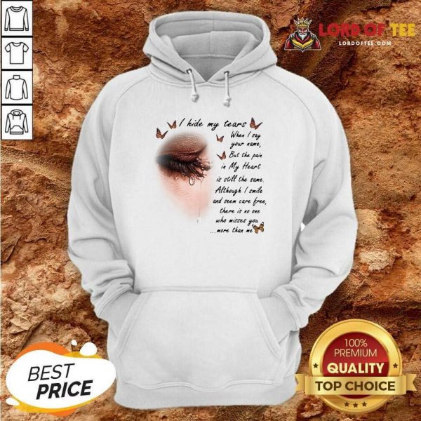 I Hide My Tears When I Say Your Name But The Pain In My Heart Hoodie - Desisn By Lordoftee.com