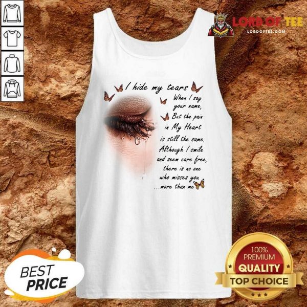 I Hide My Tears When I Say Your Name But The Pain In My Heart Tank Top - Desisn By Lordoftee.com