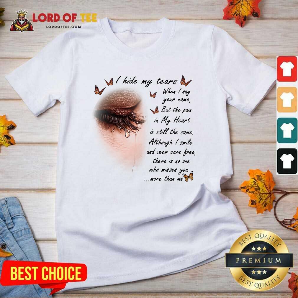 I Hide My Tears When I Say Your Name But The Pain In My Heart V-neck - Desisn By Lordoftee.com