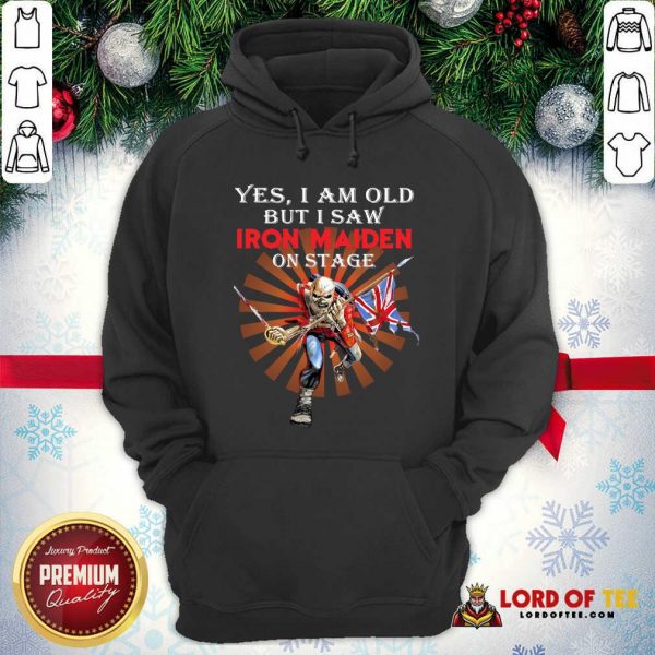 Yes I Am Old But I Saw Iron Maiden On Stage Skeleton Hoodie - Desisn By Lordoftee.com