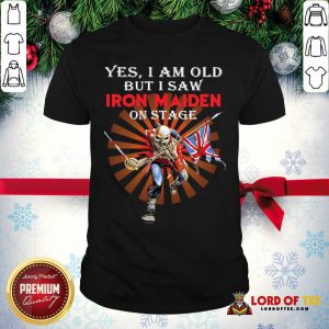 Yes I Am Old But I Saw Iron Maiden On Stage Skeleton Shirt - Desisn By Lordoftee.com