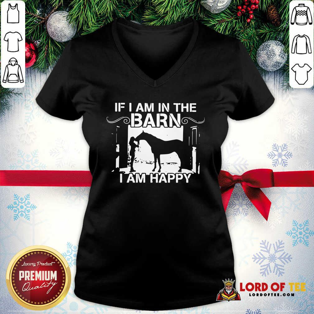 Horse Girl If I Am In The Barn I Am Happy V-neck-Design By Lordoftee.com 