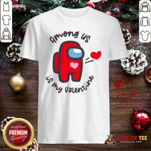 Imposter Among Us Is My Valentine Shirt - Desisn By Lordoftee.com