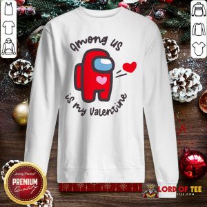 Imposter Among Us Is My Valentine Sweatshirt - Desisn By Lordoftee.com