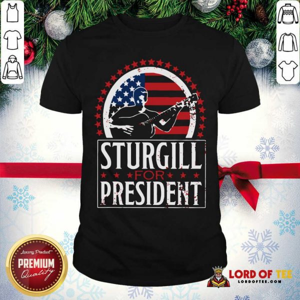 Sturgill For President Shirt-Design By Lordoftee.com