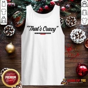 That’s Crazy The Joe Budden Podcast With Rory And Mal Tank Top-Design By Lordoftee.com