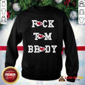 Fuck Tom Brady Kansas City Chiefs SweatShirt - Design By Lordoftee.com