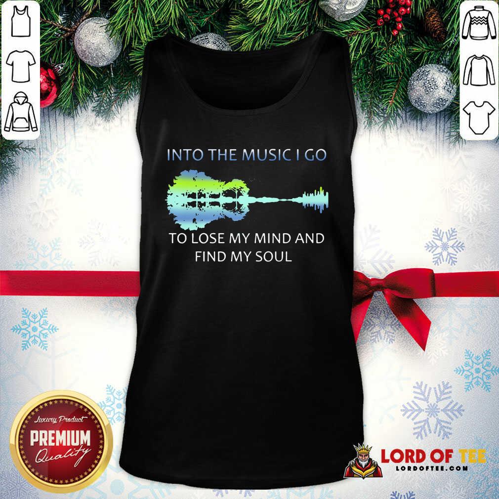 Guitar Water And Into The Music I Go To Lose My Mind And Find My Soul Tank Top - Desisn By Lordoftee.com 