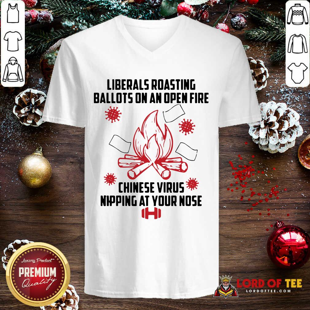 Liberals Roasting Ballots On An Open Fire Chinese Virus Nipping At Your Nose V-neck-Design By Lordoftee.com 