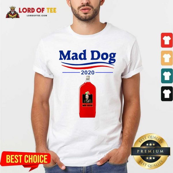 Mad Dog MD 2020 Shirt - Desisn By Lordoftee.com