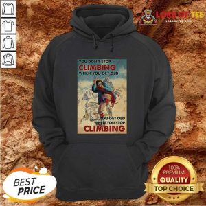 Mountaineering You Dont Stop Climbing When You Get Old Hoodie - Desisn By Lordoftee.com